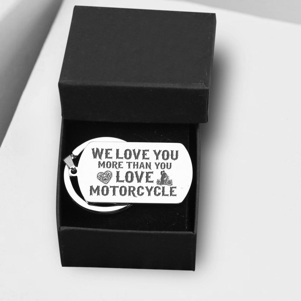 Dog Tag Keychain - Biker - We Love You More Than You Love Motorcycle  - Gkn18052