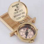 Load image into Gallery viewer, Engraved Compass - Daddy, I&#39;d Be Lost Without You - I Love You  - Gpb18006
