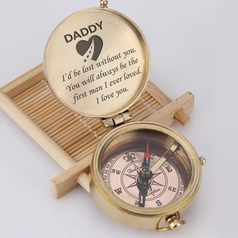 Engraved Compass - Daddy, You Will Always Be The First Man I Ever Loved - Gpb18008