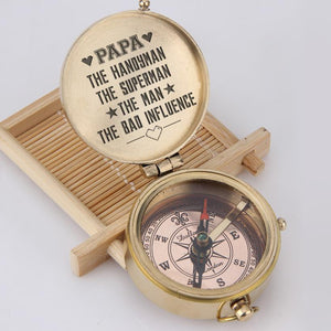 Engraved Compass - Papa, The Handyman, The Superman, The Man, The Bad Influence - Gpb20002