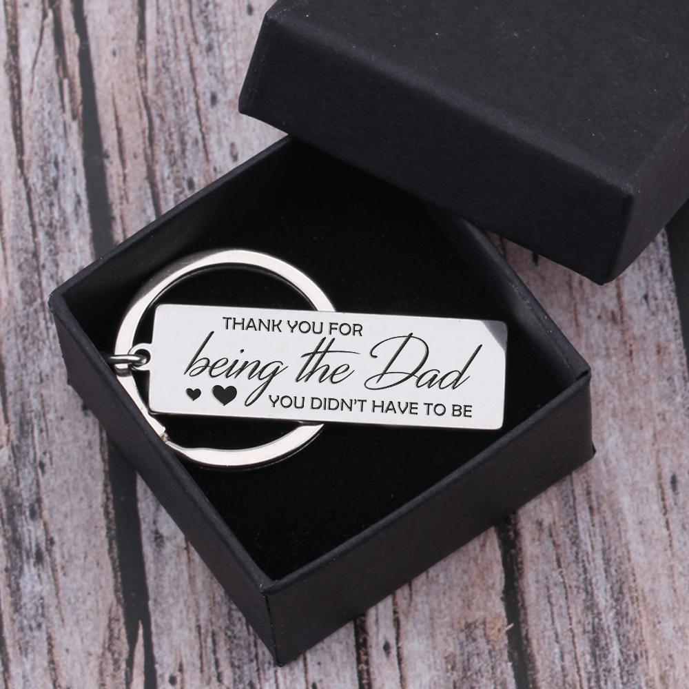 Engraved Keychain - To My Dad - Thank You For Being The Dad, You Didn't Have To Be - Gkc18028