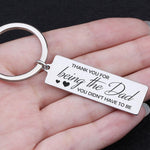 Load image into Gallery viewer, Engraved Keychain - To My Dad - Thank You For Being The Dad, You Didn&#39;t Have To Be - Gkc18028
