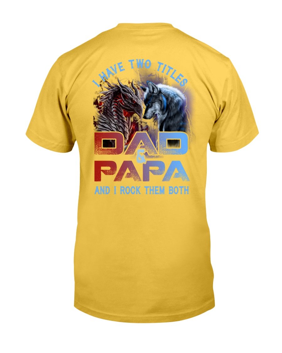 I Have Two Titles Dad And PaPa - Wolf-Dragon Classic T-Shirt