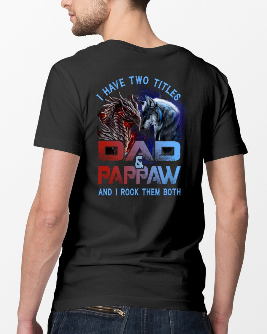 I Have Two Titles Dad And Pappaw - Wolf-Dragon Classic T-Shirt