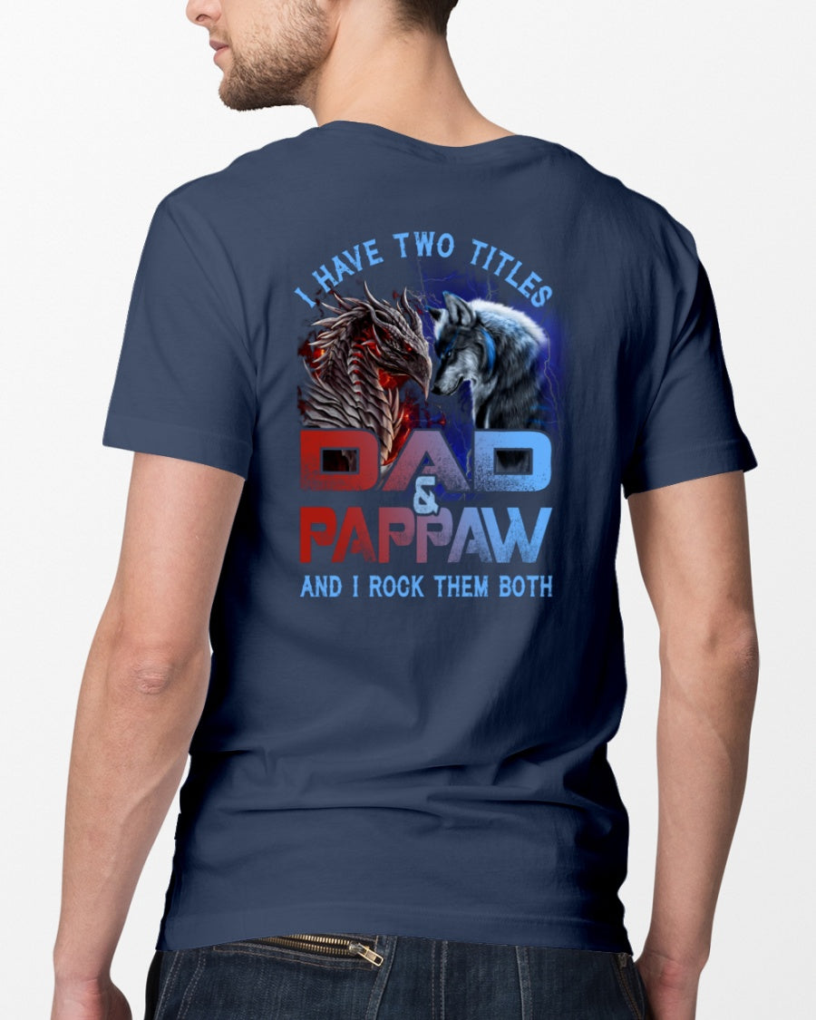 I Have Two Titles Dad And Pappaw - Wolf-Dragon Classic T-Shirt