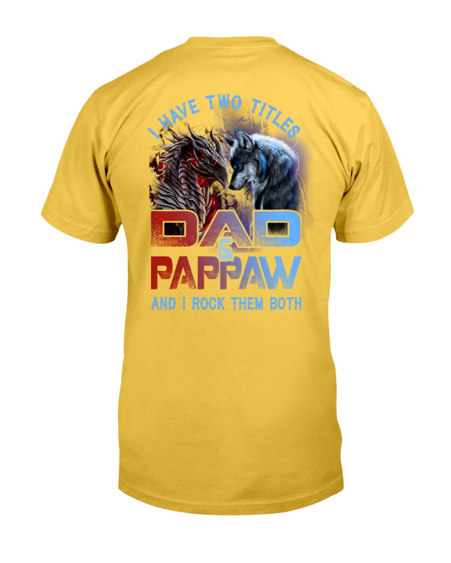 I Have Two Titles Dad And Pappaw - Wolf-Dragon Classic T-Shirt