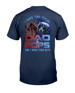 I Have Two Titles Dad And POPS - Wolf-Dragon Classic T-Shirt