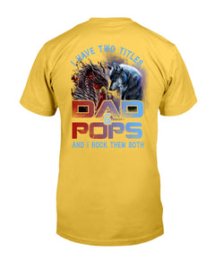 I Have Two Titles Dad And POPS - Wolf-Dragon Classic T-Shirt