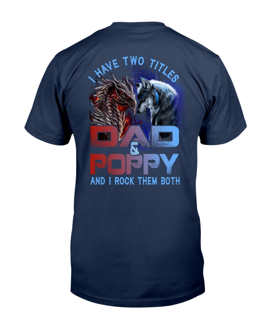 I Have Two Titles Dad And POPPY - Wolf-Dragon Classic T-Shirt