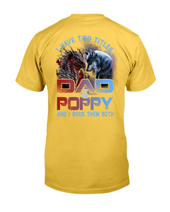 I Have Two Titles Dad And POPPY - Wolf-Dragon Classic T-Shirt